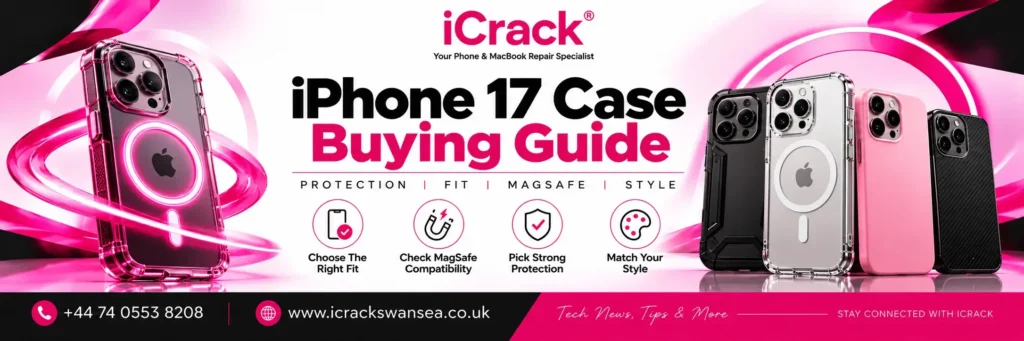 iPhone 17 Case Buying Guide: How to Choose the Right Case for Your Phone